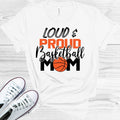 Loud and Proud basketball mom graphic tee Bella Canvas shirt
